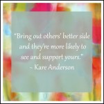 Bring out others better